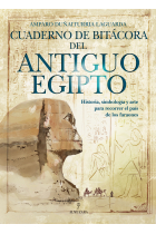 Cuaderno de bitácora del Antiguo Egipto. Historia, simbología y arte para recorrer el país de los faraones