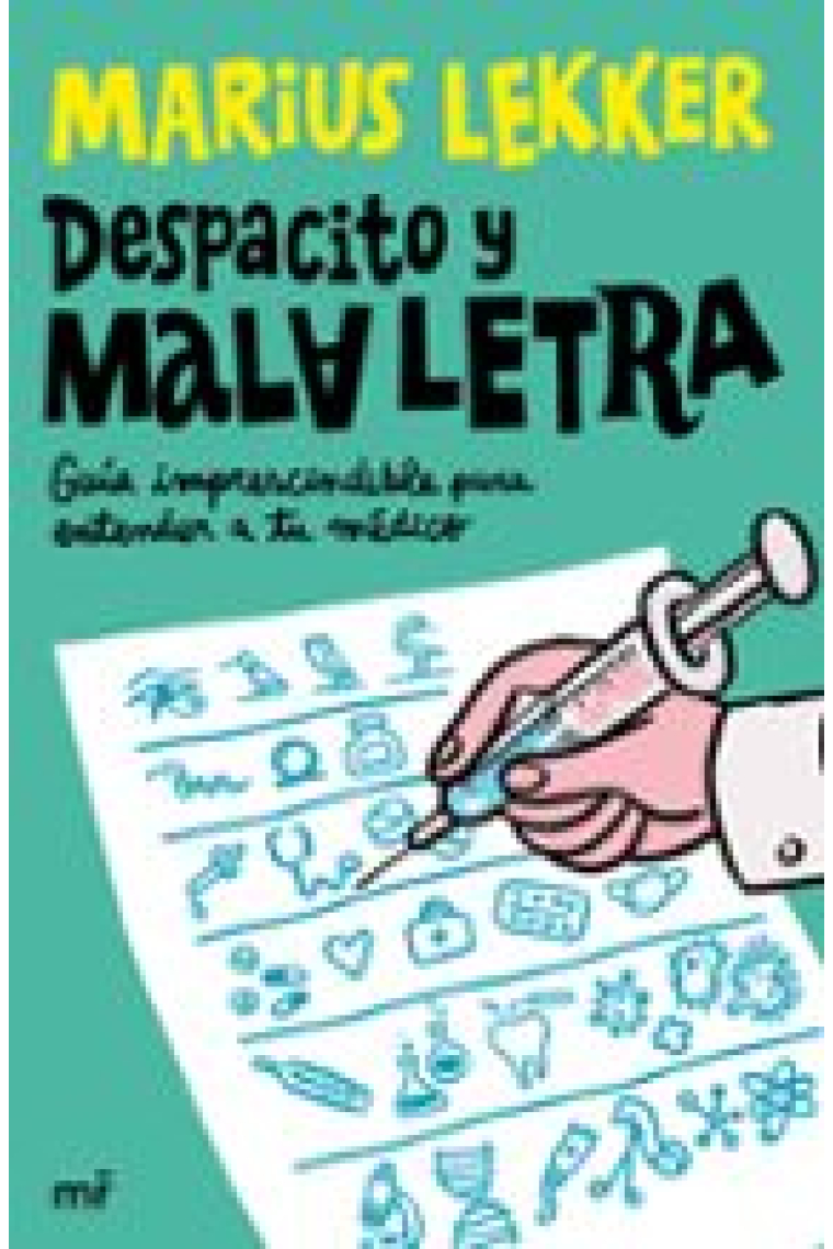 Despacito y mala letra. Guía imprescindible para entender a tu médico