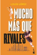 Mucho más que rivales