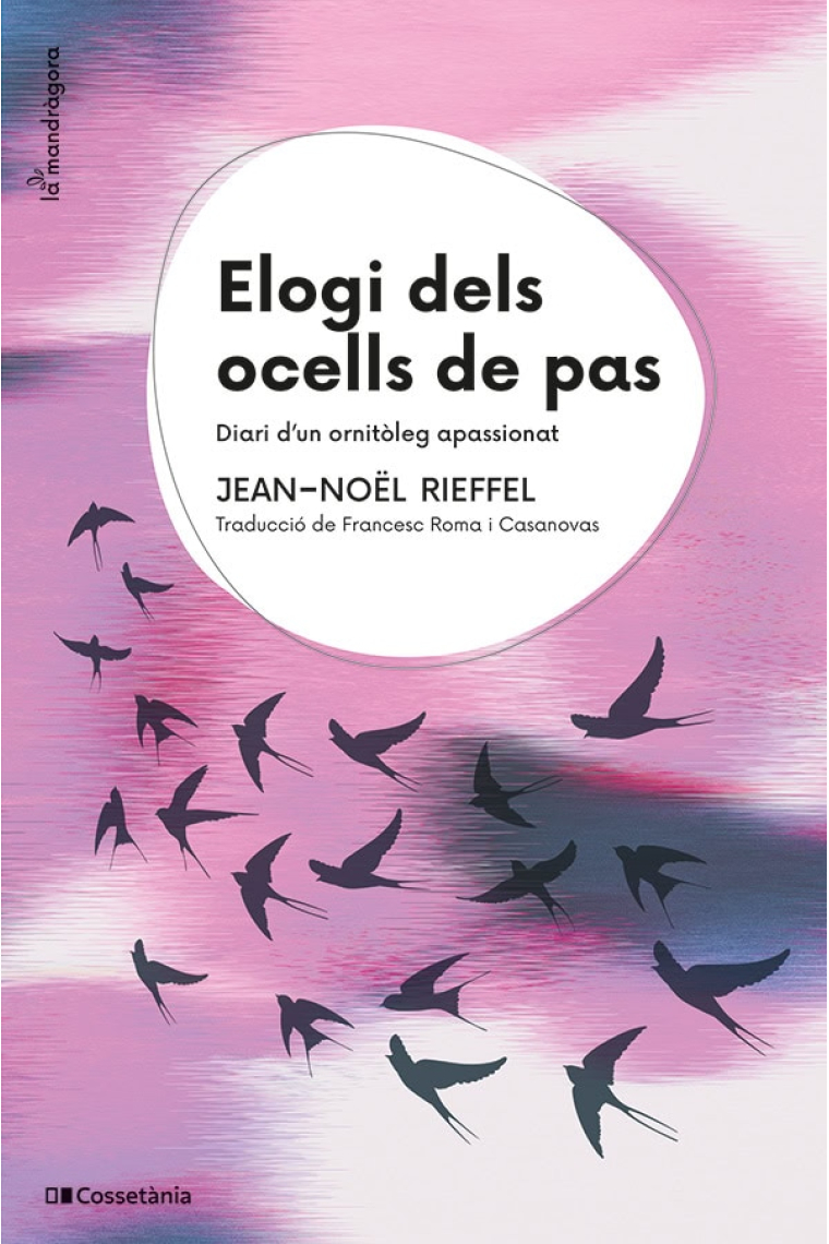 Elogi dels ocells de pas. Diari d’un ornitòleg apassionat