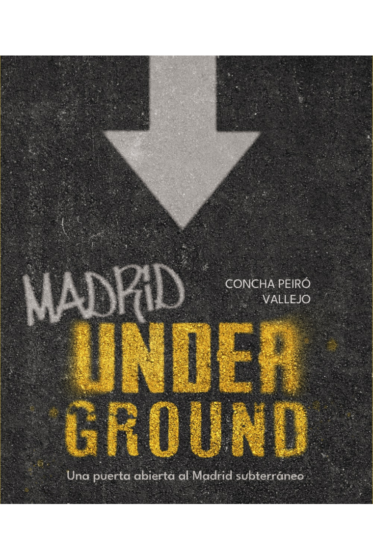 Madrid underground. Una puerta abierta al Madrid subterráneo