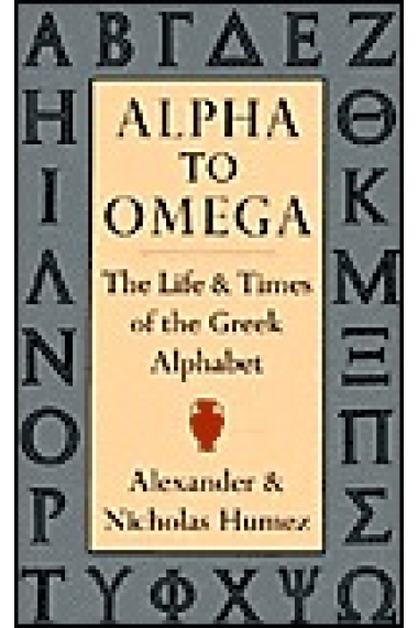 Alpha to Omega. The life and times of the greek alphabet