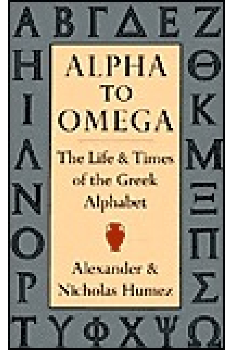 Alpha to Omega. The life and times of the greek alphabet