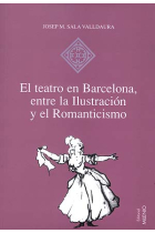 El teatro en Barcelona, entre la Ilustración y el Romanticismo (O las musas de guardilla)