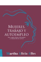 Mujeres, trabajo y autoempleo. Otro camino frente a l desempleo y el desarrollo de carrera