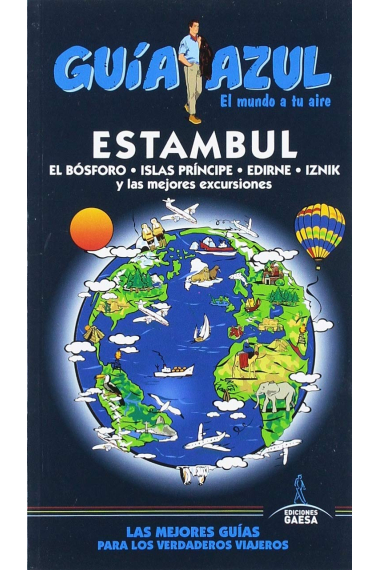 Estambul -El Bósforo-Islas Príncipe-Edirne-Iznik-. Guia azul