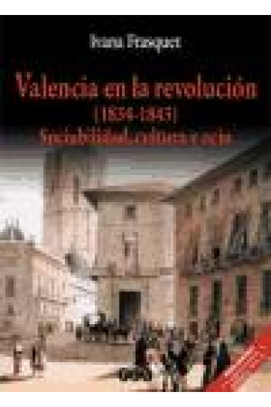 Valencia en la revolución (1834-1843)