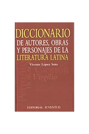 Diccionario de autores,obras y personajes de la literatura latina