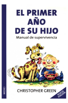 El Primer año de su hijo : manual de supervivencia