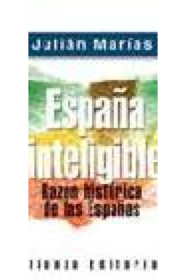 España inteligible: Razón histórica de las Españas