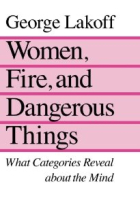 Women, fire and dangerous things: what categories reveal about the mind