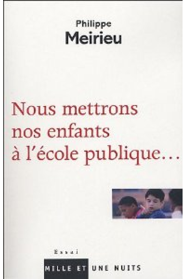 Nous mettrons nos enfants a l'ecole publique.....