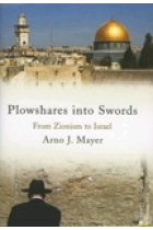 Plowshares into Swords. From Zionism to Israel