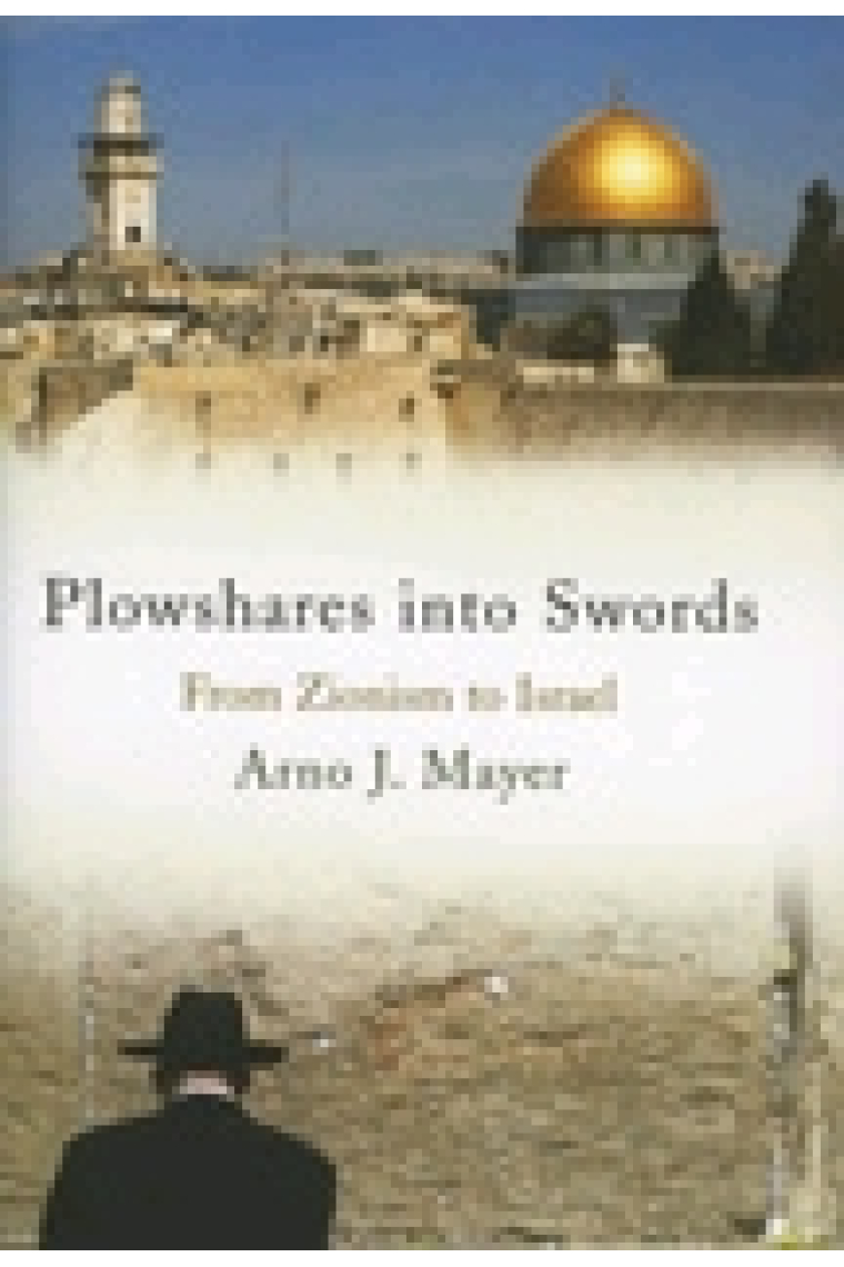 Plowshares into Swords. From Zionism to Israel