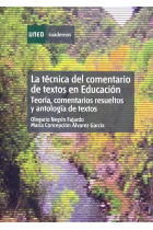 La técnica del comentario de textos en educación : teoría, comentarios resueltos y antología de textos