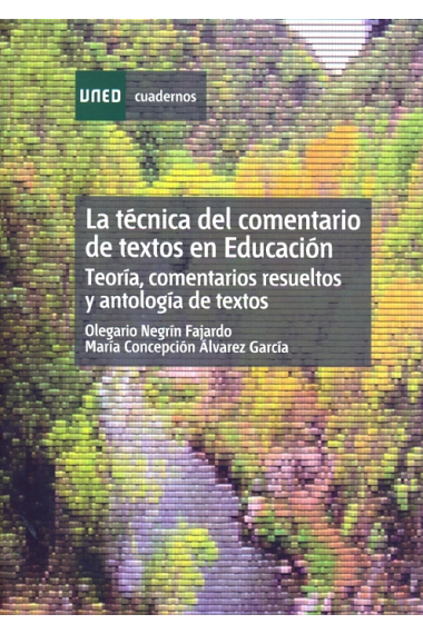 La técnica del comentario de textos en educación : teoría, comentarios resueltos y antología de textos