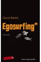 Egosurfing* (Premi Josep Pla 2010)