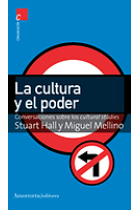 La cultura y el poder. Conversaciones sobre lo cultural