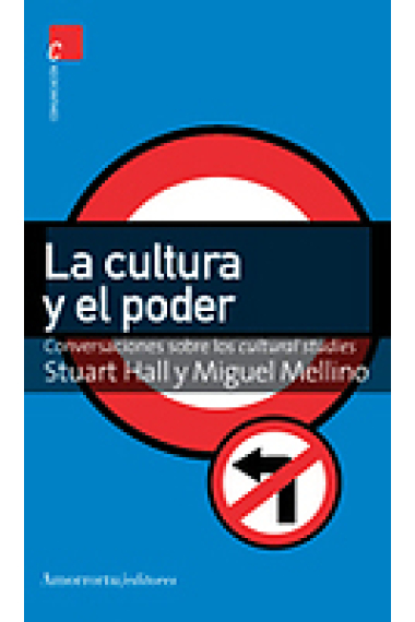 La cultura y el poder. Conversaciones sobre lo cultural