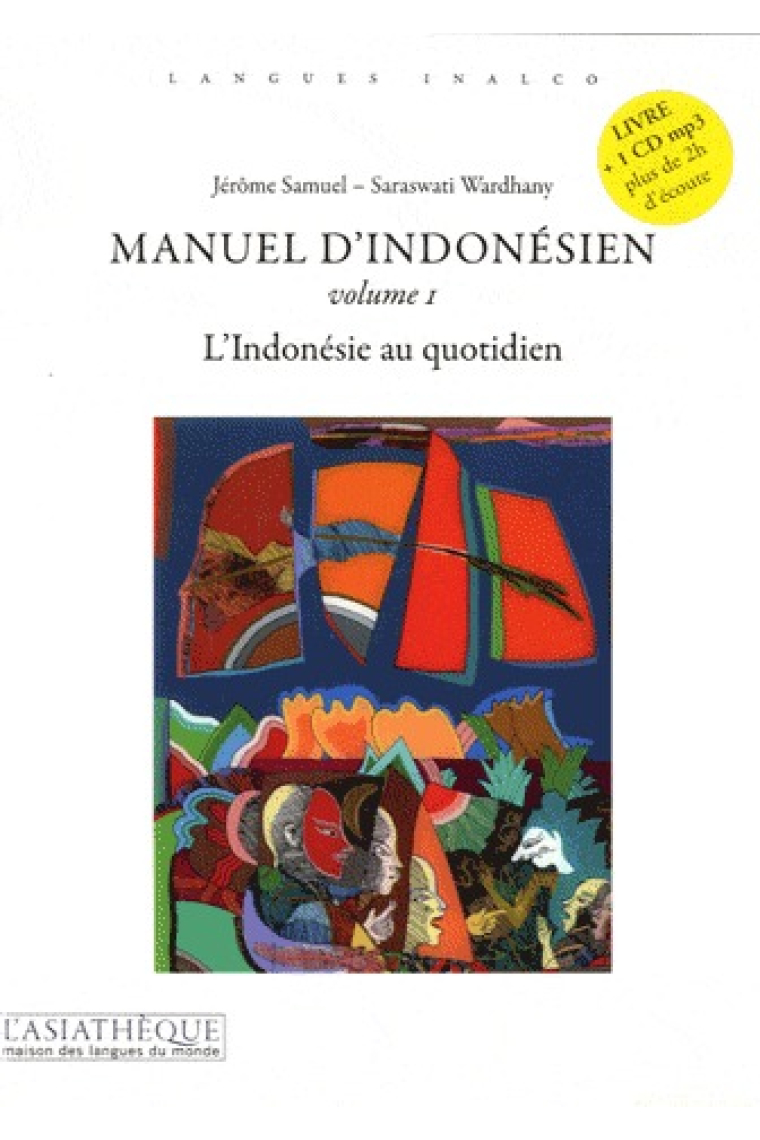 Manuel d'indonésien Volume 1 - L?Indonésie au quotidien. Livre   1 CD mp3