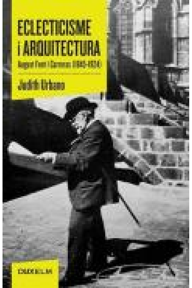 Eclecticisme i arquitectura. August Font i Carreras (1845-1924)