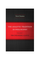 The analytic tradition in philosophy, vol. I: the founding giants