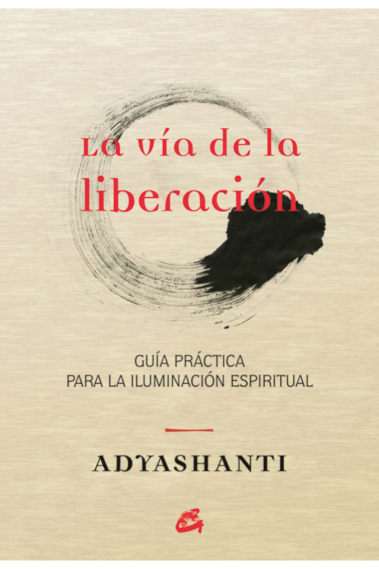 Via de la liberación. Guía práctica para la iluminación espiritual