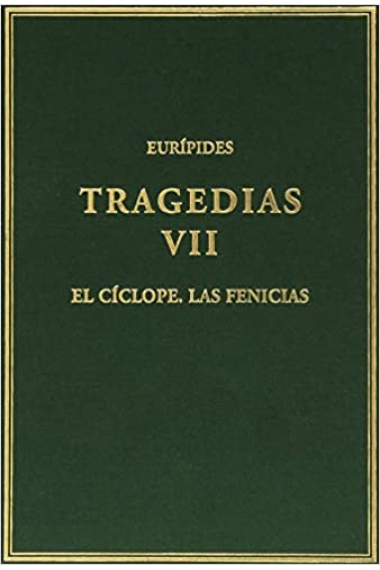 Tragedias, Vol. VII: El Cíclope. Las fenicias