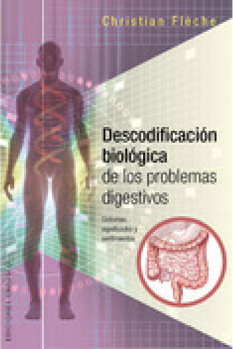 Descodificación biológica de los problemas digestivos. Síntomas, significados y sentimientos