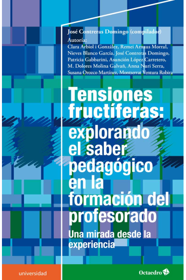 Tensiones fructíferas: explorando el saber pedagógico en la formación del profesorado. Una mirada desde la experiencia