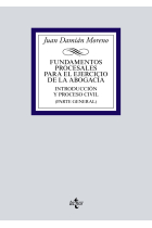 Fundamentos procesales para el ejercicio de la abogacía. Introducción y proceso civil (Parte general)