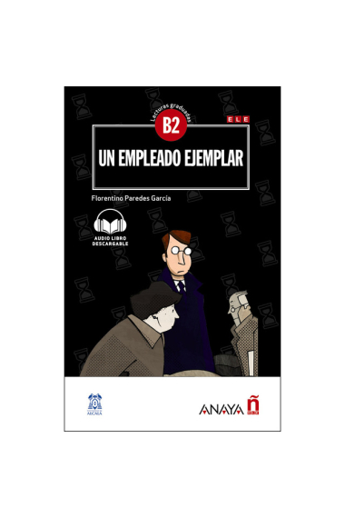 Un empleado ejemplar. Nivel B2  con audio descargable