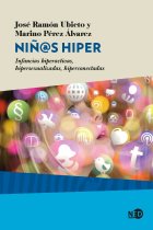 Niñ@s hiper. Infancias hiperactivas, hipersexualizadas, hiperconectadas