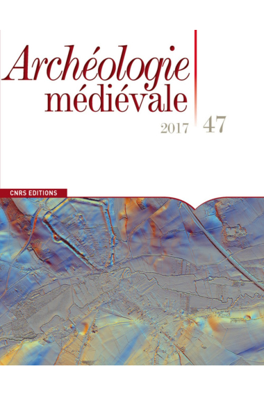 Archéologie médiévale - N. 47 (2017)