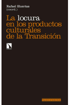 La locura en los productos culturales de la Transición