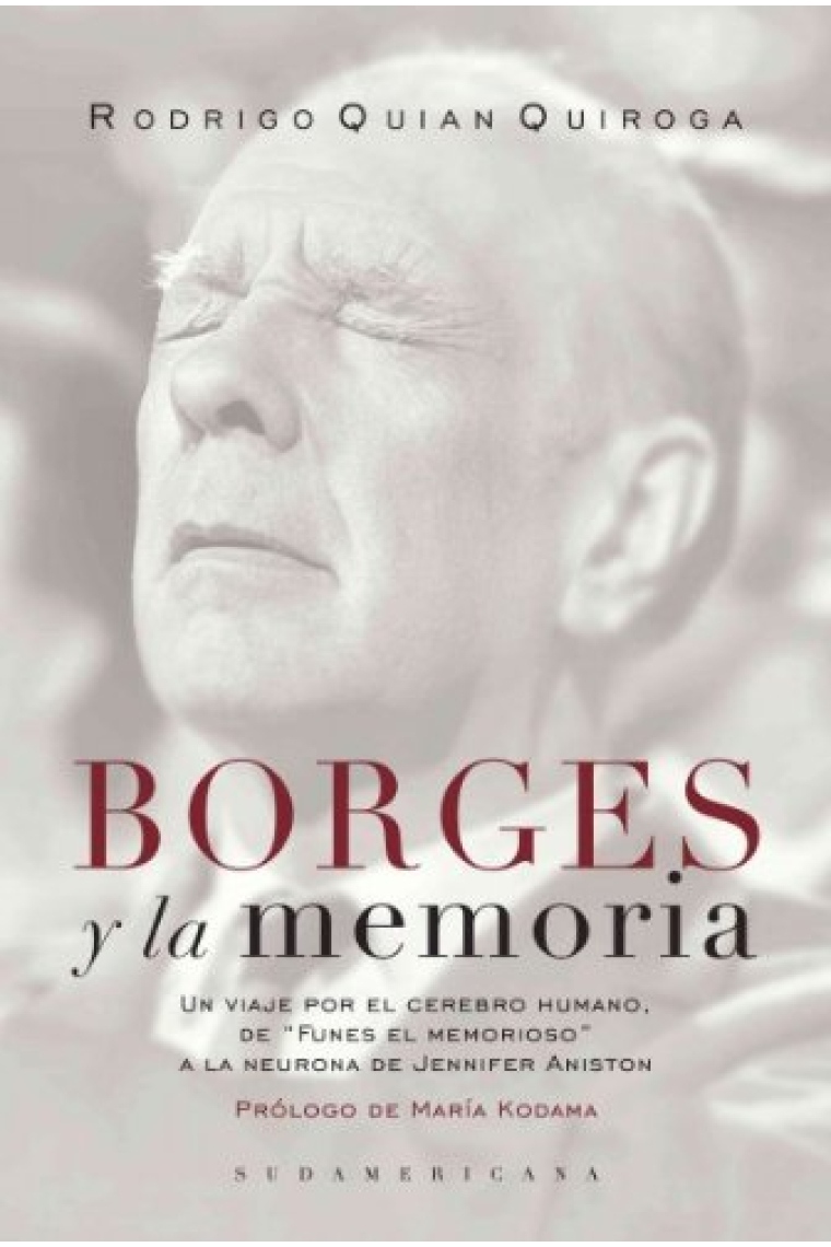 Borges y la memoria: un viaje por el cerebro humano, de Funes el memorioso a la neurona de Jennifer Aniston