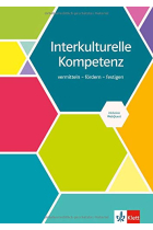 Interkulturelle Kompetenz: vermitteln - fördern - festigen