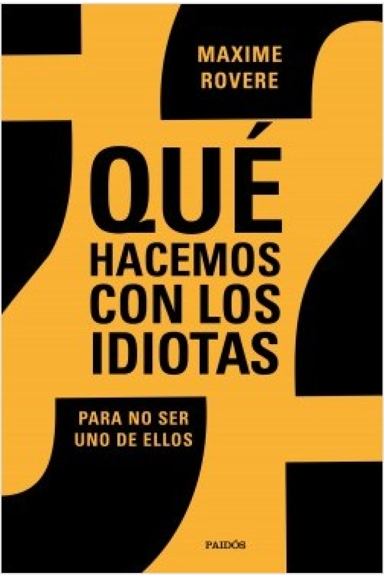 ¿Qué hacemos con los idiotas? (Para no ser uno de ellos)