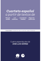 Cuarteto español. A partir de textos de Manuel Azaña, Luis Cernuda, Juan Ramón Jiménez y Miguel de Unamuno