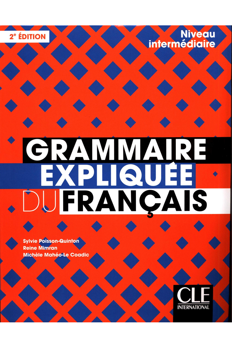 Grammaire expliquée du français. Niveau intermédiaire. Per le Scuole superiori. Con e-book. Con espansione online