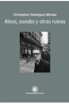 Ateos, esnobs y otras ruinas