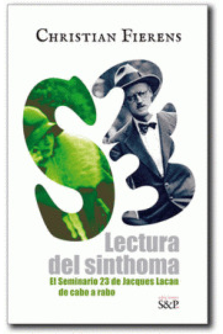 Lectura del sinthoma. Jacques Lacan, seminario 23 de cabo a rabo