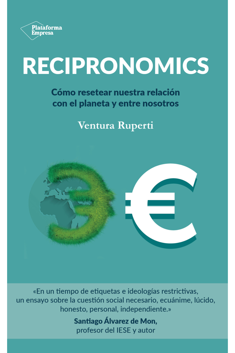 Recipronomics. Cómo resetear nuestra relación con el planeta y entre nosotros