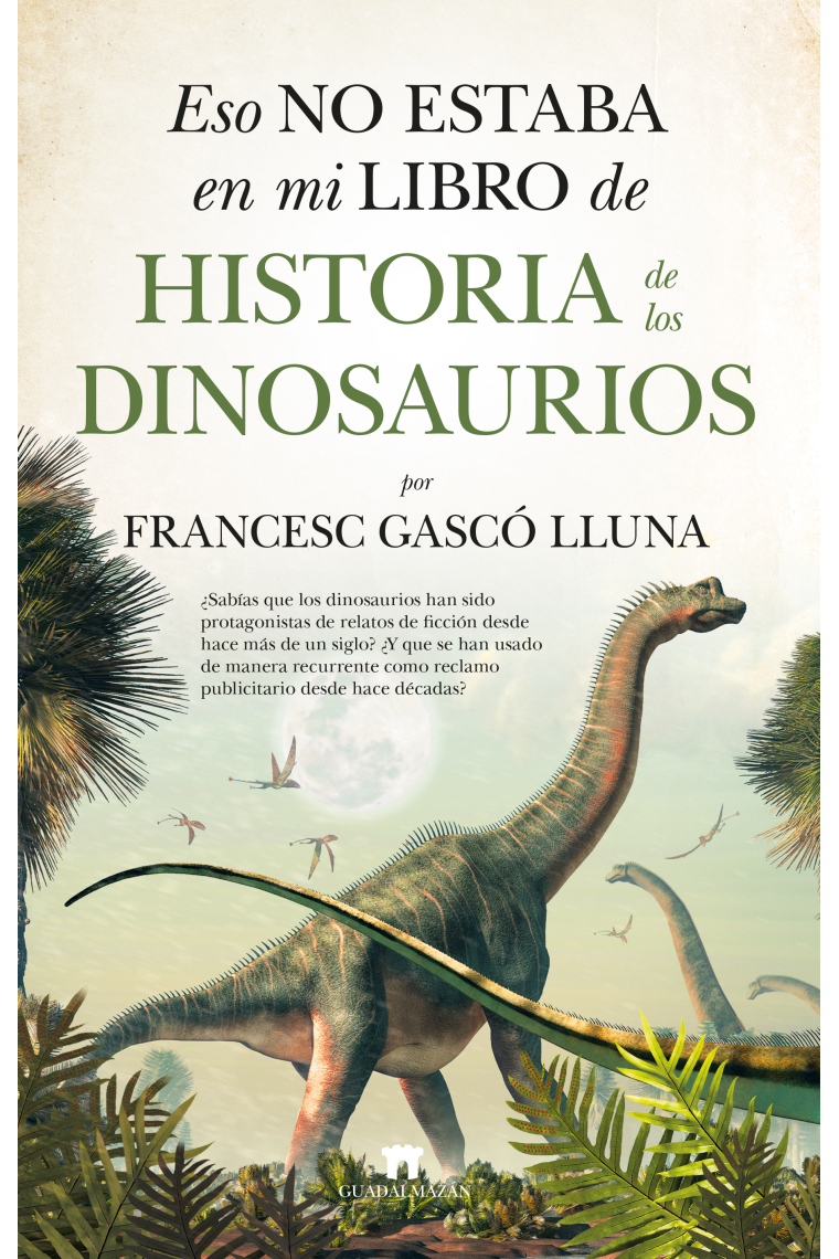 Eso no estaba en mi libro de Historia de los Dinosaurios