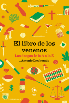 El libro de los venenos. Las drogas de la A a la Z