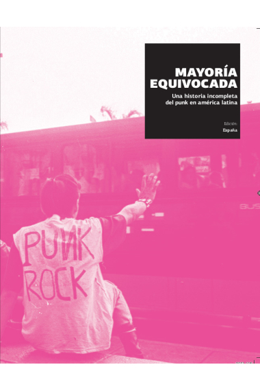 Mayoría equivocada. Una historia incompleta del punk en América Latina