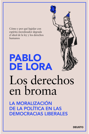 Los derechos en broma: la moralización de la política en las democracias liberales