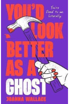 You'd Look Better as a Ghost