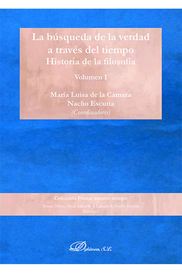 La búsqueda de la verdad a través del tiempo. Historia de la Filosofía. Volumen 1