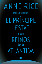 EL PRINCIPE LESTAT Y LOS REINOS DE LA ATLANTIDA (CRONICAS VAMPIRICAS 12)